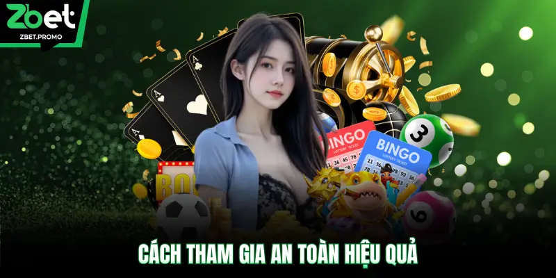 Cách tham gia an toàn hiệu quả