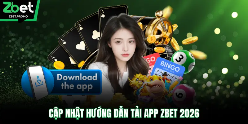 Cập nhật hướng dẫn tải app ZBET 2026