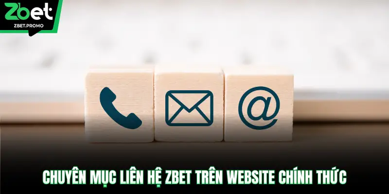 Chuyên mục liên hệ ZBET trên website chính thức