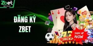 Đăng Ký ZBET | Mở Tài Khoản Nhận Khuyến Mãi Khủng