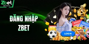 Đăng Nhập ZBET | Thao Tác Truy Cập Website An Toàn 2026