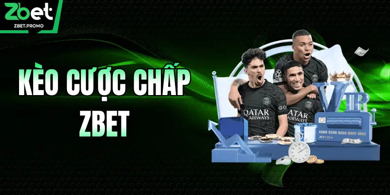 Kèo Cược Chấp ZBET - Giải Mã Tỷ Lệ Châu Á Cho Tân Thủ