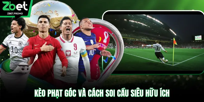 Kèo phạt góc và cách soi cầu siêu hữu ích