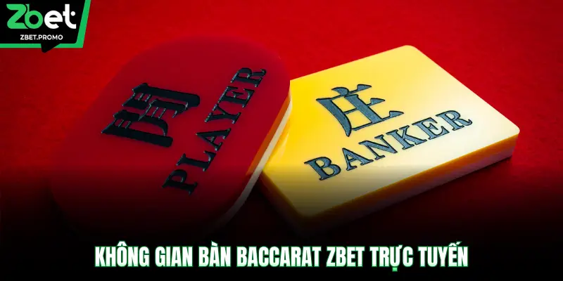 Không gian bàn Baccarat ZBET trực tuyến