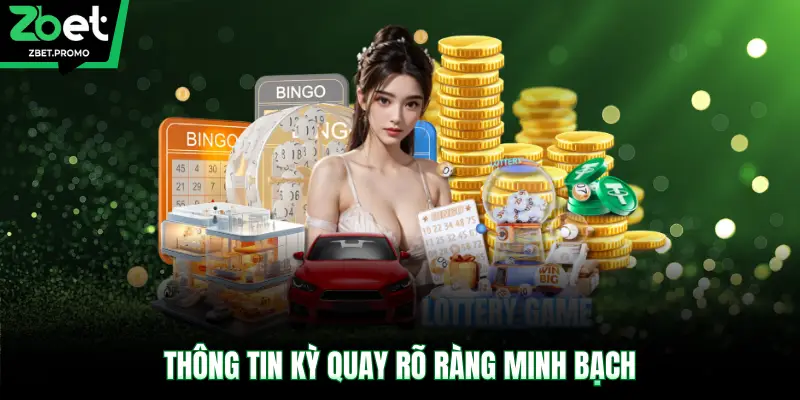 Thông tin kỳ quay rõ ràng minh bạch