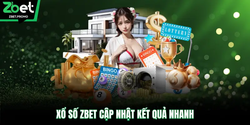 Xổ số ZBET cập nhật kết quả nhanh 